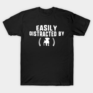 Easily distracted by dogs T-Shirt